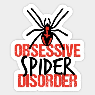 Obsessive Spider Disorder Sticker